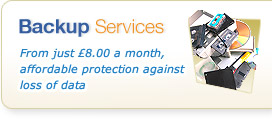Backup Services - From just £8.00 a month, affordable protection against loss of data